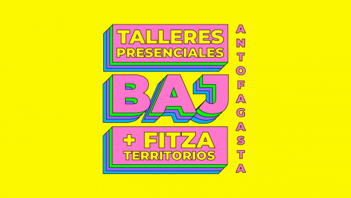 BAJ Y FITZA TERRITORIOS REALIZARÁN TALLERES ARTÍSTICOS PRESENCIALES EN ANTOFAGASTA