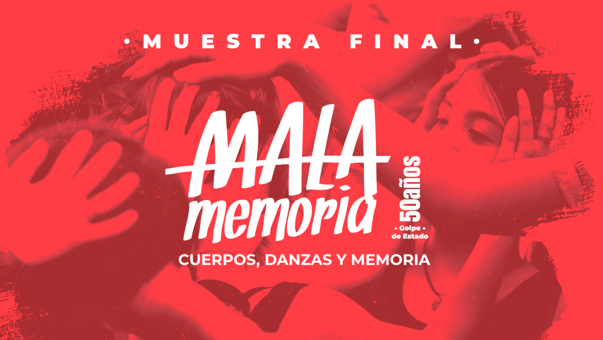 Muestra final de “Mala Memoria 50 años. Cuerpos, danzas y memoria”