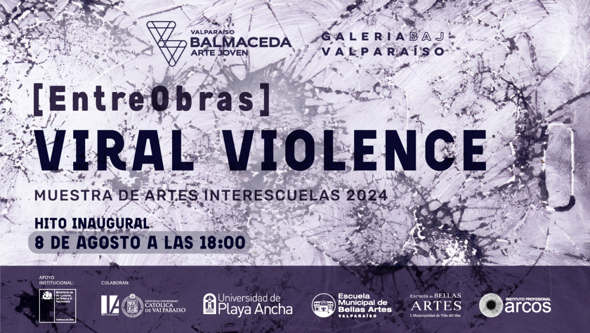 ‘VIRAL VIOLENCE’: La Nueva Exposición de EntreObras 2024 en BAJ Valpo