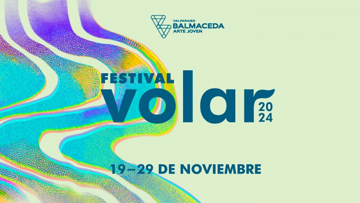 FESTIVAL VOLAR 2024: VIVE LA ENERGÍA DEL ARTE JOVEN EN BAJ VALPO