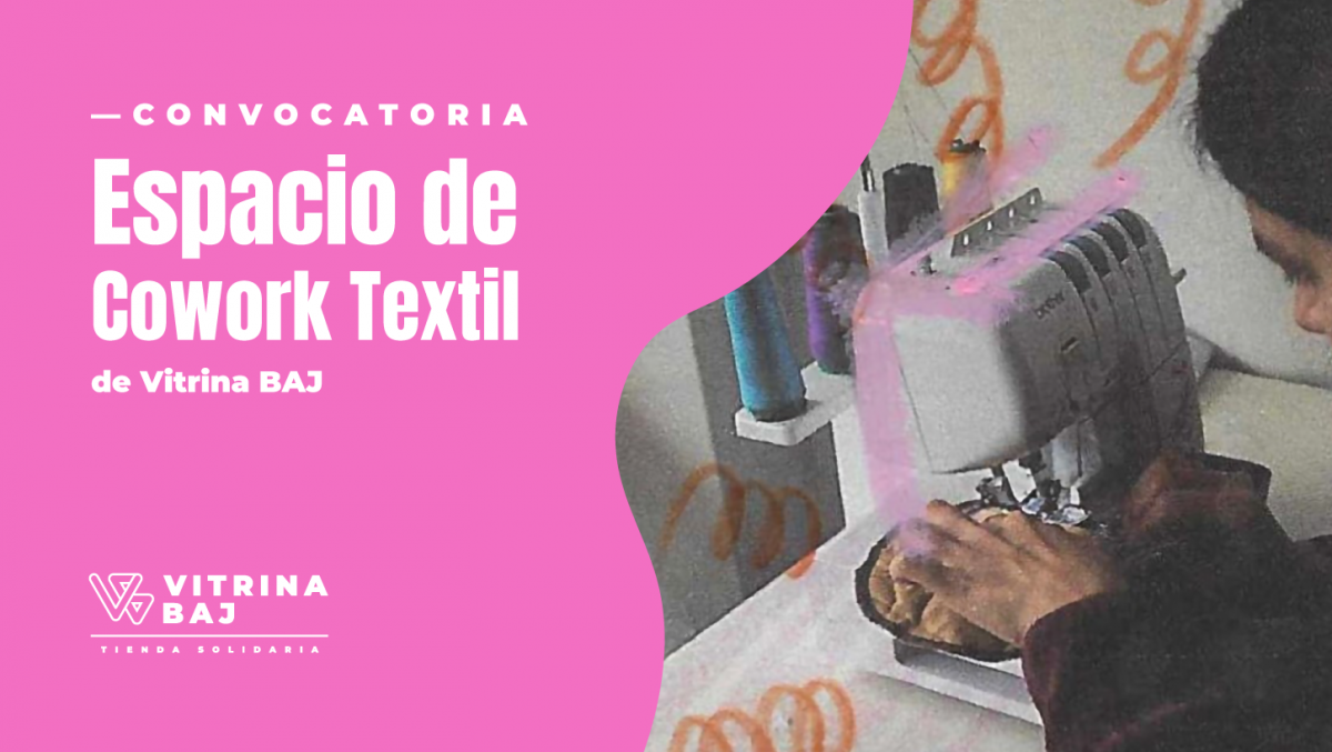 ¡Plazo extendido! Sé parte del Cowork Textil de Vitrina BAJ